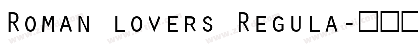Roman lovers Regula字体转换